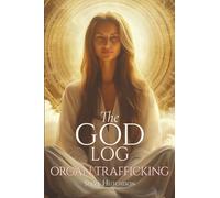 The God Log: Organ Trafficking (The God Books)