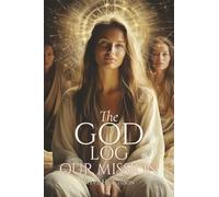 The God Log: Our Mission (The God Books)