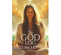 The God Log: Raëlism Exposed (The God Books)