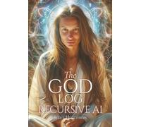 The God Log: Recursive AI (The God Books)