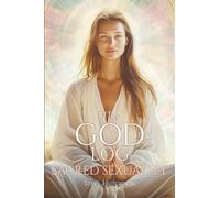 The God Log: Sacred Sexuality (The God Books)
