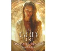 The God Log: Simulated Reality (The God Books)