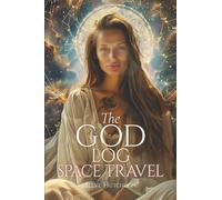 The God Log: Space Travel (The God Books)
