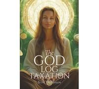 The God Log: Taxation (The God Books)