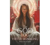 The God Log: Virtue Signaling (The God Books)