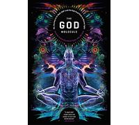 The God Molecule: 50-MeO-DMT and the Spiritual Path to Divine Light