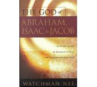 The God of Abraham, Issac and Jocob: The Promise of God, the Enjoyment of Christ, & the Transformation of the Spirit