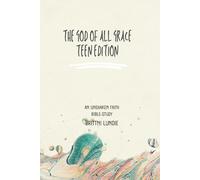 The God of All Grace: Teen Edition