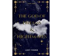 The God Of Dreams & Nightmares (Part One): A Court Of The Divine Novel