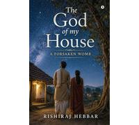 The God of my House: A Forsaken Womb