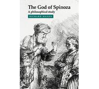 The God of Spinoza: A Philosophical Study