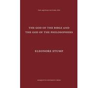 The God of the Bible and the God of the Philosophers (The Aquinas Lecture in Philosophy)