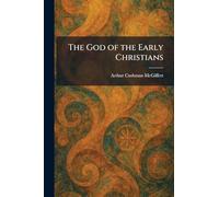 The God of the Early Christians