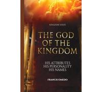 THE GOD OF THE KINGDOM: His Attributes | His Personality | His Names