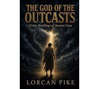The God of the Outcasts: Gritty Retellings of Ancient Lives