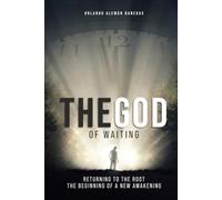 The God of Waiting: Going back to the root