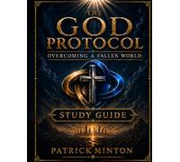 The God Protocol - Study Guide: Overcoming The Fallen World