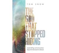 The God That Stopped Hiding: Expanding Consciousness Beyond Narcissism and Abuse