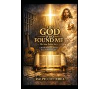 The God Who Found Me: The Sam Rubin Story - A Jewish Musician's Story From Darkness to Light