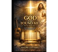 The God Who Found Me: The Sam Rubin Story - A Jewish Musician's Story From Darkness to Light