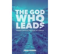 The God Who Leads: Finding Faith in the Book of Joshua