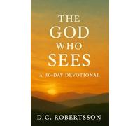 The God Who Sees: A 30-Day Devotional (30-Day Journeys)