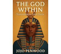 The God Within: Transmissions from Osiris