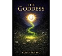 The Goddess: A Dark Epic Fantasy of Blood, Legacy, and the Fate of a Goddess (The Visinn Saga)
