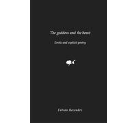 The goddess and the beast: Erotic and explicit poetry