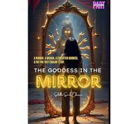 The Goddess in the Mirror - PART 1: A mirror. A woman. A forgotten goddess. And the fire they couldn’t stop. (The Goddess in the Mirror & Daughters of the Flame)