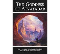 The Goddess of Atvatabar: A Classic Science Fiction Tale of Exploration and Discovery