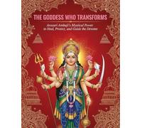 The Goddess Who Transforms: Arasuri Ambaji’s Mystical Power to Heal, Protect, and Guide the Devotee