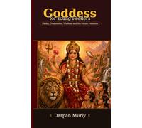 The Goddesses of India for Young Readers: Courage, Wisdom, Abundance and Sacred Power: 6 (The Indian Wisdom for Young Readers Series)