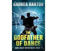 The Godfather of Dance (Jade Riley Mysteries)