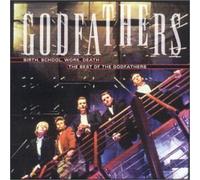 The Godfathers - Birth, School, Work, Death : The Best of The Godfathers