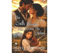 The Godly Woman Who Became His Undoing: A Christian Historical Romance Book