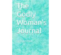 The Godly Woman's Journal: Live Simply Live Godly