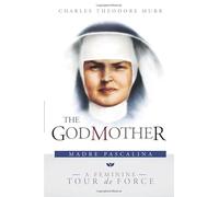 The Godmother: Madre Pascalina, A Feminine Tour de Force