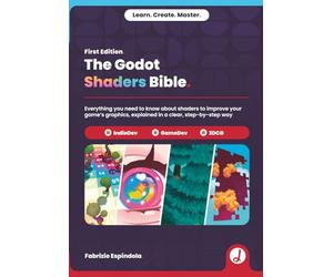 The Godot Shaders Bible: Everything you need to know about shaders to improve your game’s graphics, explained in a clear, step-by-step way.