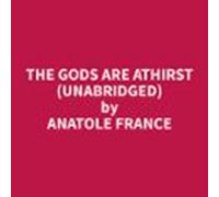 The Gods Are Athirst (unabridged) (audiolibro)
