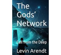 The Gods’ Network: Call from the Deep