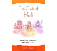 The Gods of Bali: Religion, Culture and Daily Life