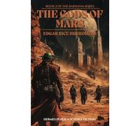 The Gods of Mars: Book 2 of the Barsoom Series - Hermes Publica Collection