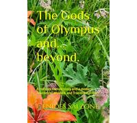 The Gods of Olympus and... beyond.: A curious human story and a modern Journey of Wisdom and Transformation.