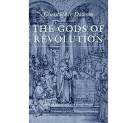 The Gods of Revolution (Works of Christopher Dawson)