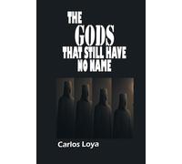 THE GODS THAT STILL HAVE NO NAME