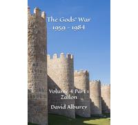 The Gods' War 1959 - 1984: Volume 4 Part 1 Zailon (Zailon, God and King)
