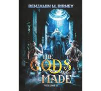 The Gods We Made, Vol. 2 (Preposterous History)