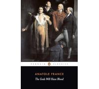Los dioses tendrán sangre (Les Dieux Ont Soif) – Penguin Twentieth Century Classics