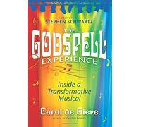 The Godspell Experience: Inside a Transformative Musical